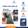 Miếng dán bảo vệ camera điện thoại chống trầy xước